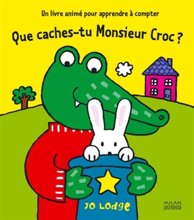 Que caches-tu Monsieur Croc ? : un livre animé pour apprendre à compter