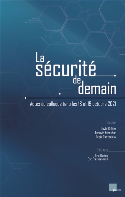 couverture du livre La sécurité de demain : actes du colloque tenu les 18 et 19 octobre 2021