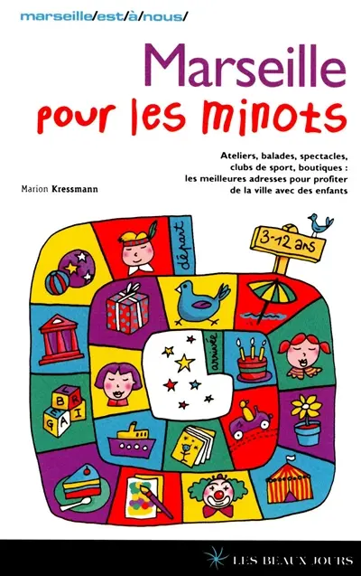 Marseille pour les minots : ateliers, balades, spectacles, clubs de sport, boutiques : les meilleures adresses pour profiter de la ville avec des enfants