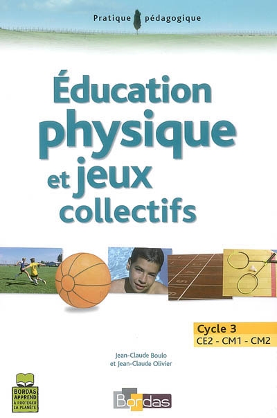 Education physique et jeux collectifs : cycle 3, CE2-CM1-CM2