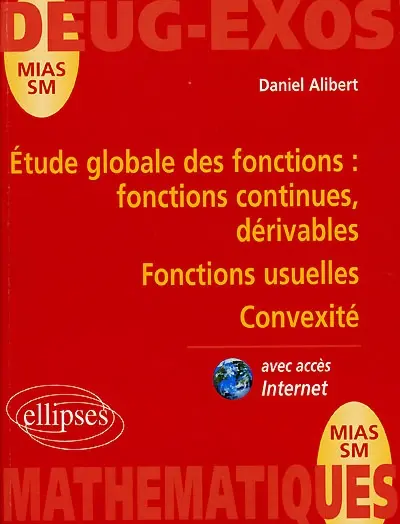 Etude globale des fonctions : fonctions continues, dérivables ; fonctions usuelles ; convexité