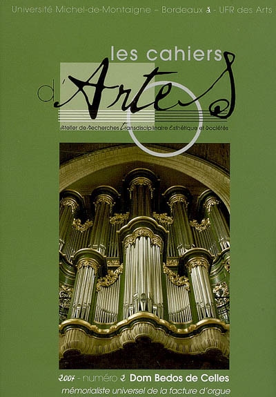 Cahiers d'ARTES (Les), n° 2. Dom Bedos de Celles, mémorialiste universel de la facture d'orgue