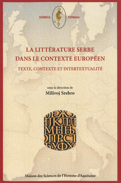 La littérature serbe dans le contexte européen : texte, contexte et intertextualité