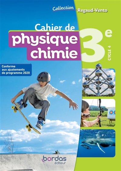 Cahier de physique chimie 3e, cycle 4 : conforme aux ajustements de programme 2020