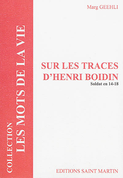 Sur les traces d'Henri Boidin : soldat en 14-18