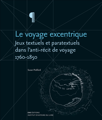 Le voyage excentrique : jeux textuels et paratextuels dans l'anti-récit de voyage, 1760-1850