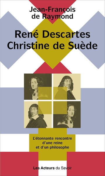 René Descartes, Christine de Suède : l'étonnante rencontre d'une reine et d'un philosophe