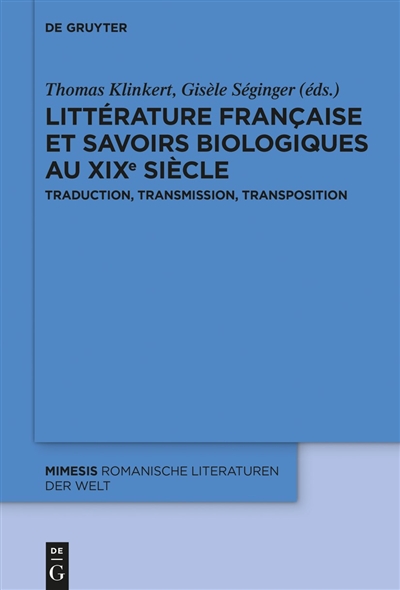 Littérature française et savoirs biologiques au XIXe siècle : traduction, transmission, transposition