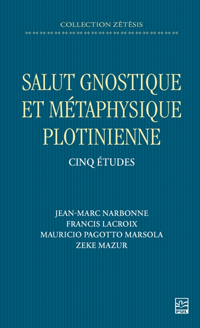 Salut gnostique et métaphysique plotinienne : Cinq études