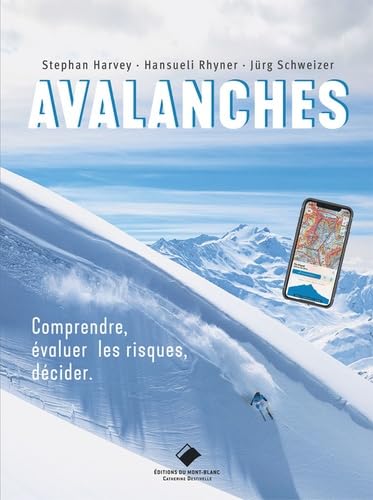 Avalanches : comprendre, évaluer les risques, décider