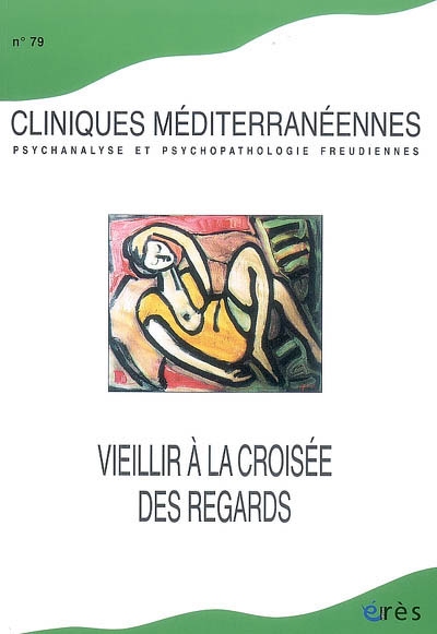 Cliniques méditerranéennes, n° 79. Vieillir à la croisée des regards