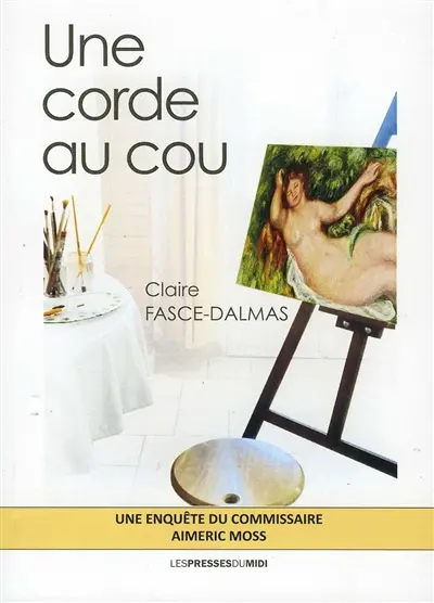 Une corde au cou : une enquête du commissaire Aimeric Moss