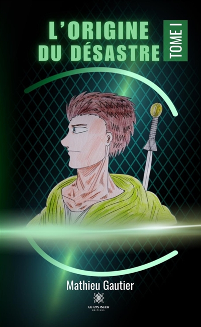 L'origine du désastre : Tome I
