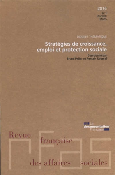 Revue française des affaires sociales, n° 1 (2016). Stratégies de croissance, emploi et protection sociale