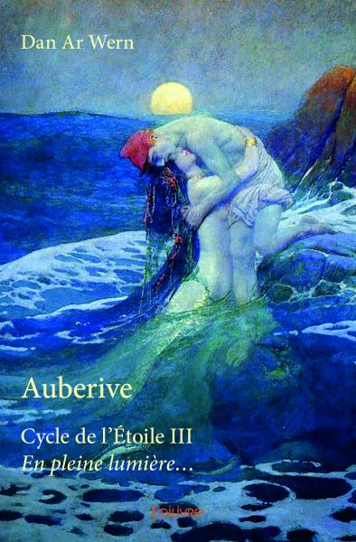 Auberive : cycle de l'étoile iii : En pleine lumière...