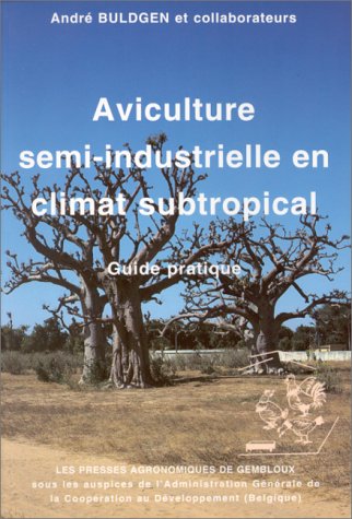 Aviculture semi-industrielle en climat subtropical : guide pratique