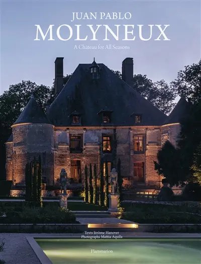 Juan Pablo Molyneux : a chateau for all seasons
