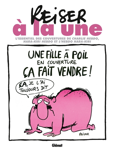 Reiser à la une : l'essentiel des couvertures de Charlie Hebdo, Hara-Kiri Hebdo et l'Hebdo Hara-Kiri