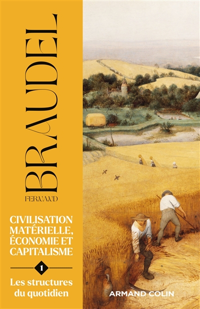 Civilisation matérielle, économie et capitalisme : XVe-XVIIIe siècle. Vol. 1. Les structures du quotidien : le possible et l'impossible