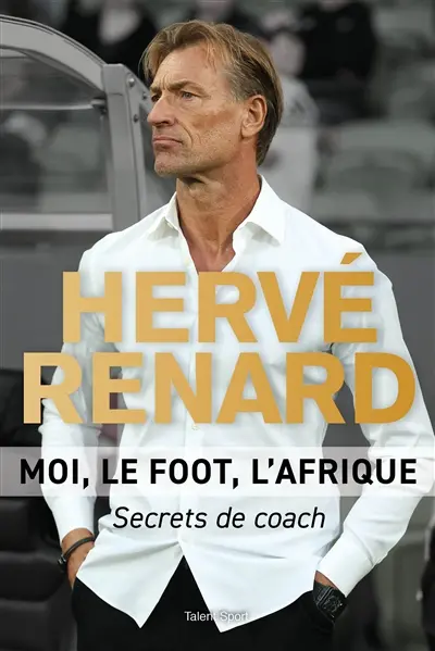 Moi, le foot, l'Afrique : secrets de coach