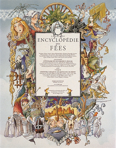 La grande encyclopédie des fées : nymphes, sirènes, vouivres, martes, blanches biches...