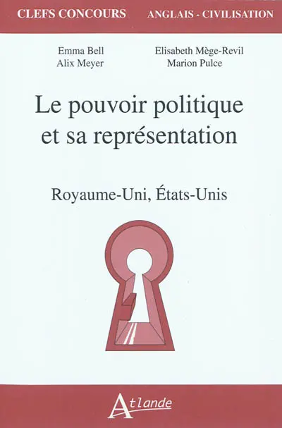 Le pouvoir politique et sa représentation : Royaume-Uni, Etats-Unis