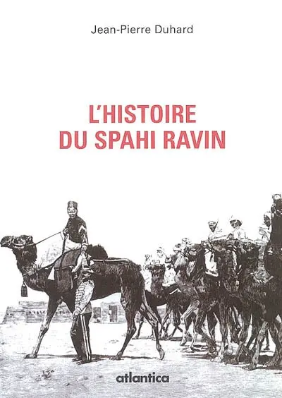 L'histoire du spahi Ravin (1872-1958)