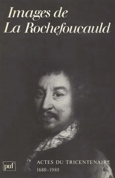 Images de La Rochefoucauld : actes du tricentenaire, 1680-1980