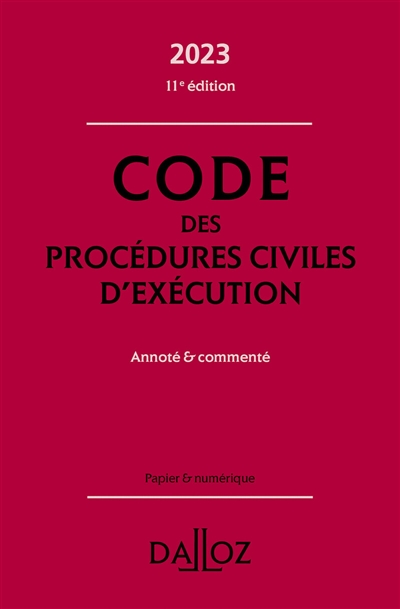 Code des procédures civiles d'exécution 2023 : annoté & commenté