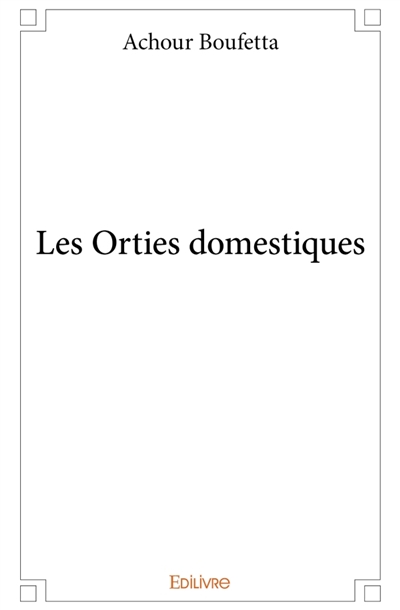 Les Orties domestiques