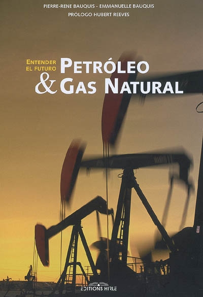 Petroleo & gas natural : entender el futuro