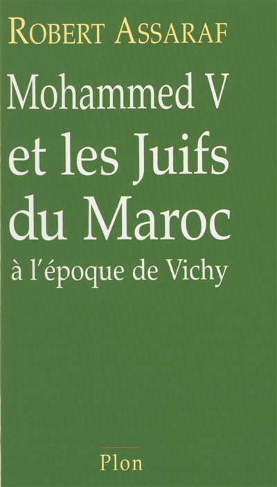 Mohammed V et les Juifs du Maroc à l'époque de Vichy