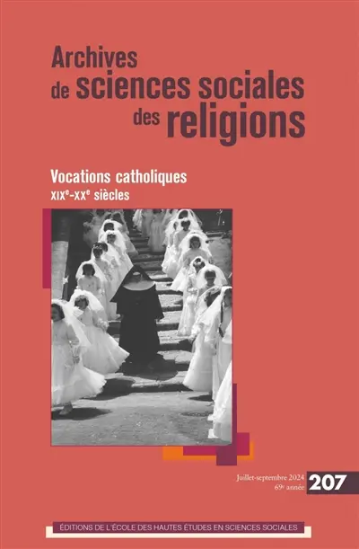 Archives de sciences sociales des religions, n° 207. Vocations catholiques : XIXe-XXe siècles
