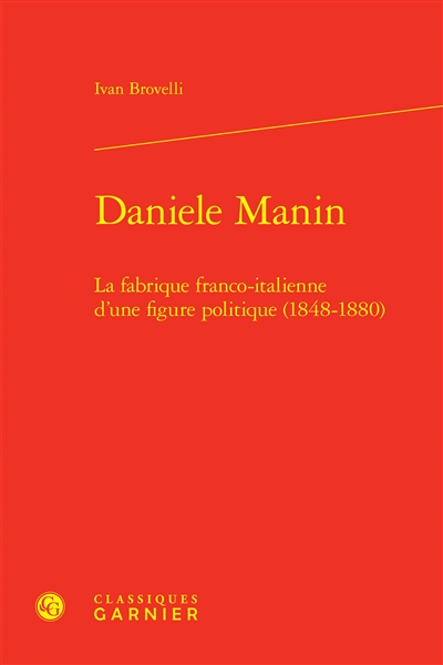 Danielle Manin : la fabrique franco-italienne d'une figure politique (1848-1880)