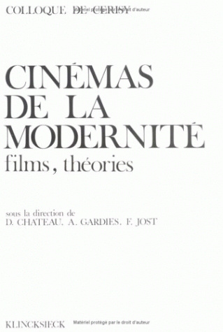 Cinémas de la modernité : films, théories : colloque de Cerisy, du 1 au 11 Juillet 1997