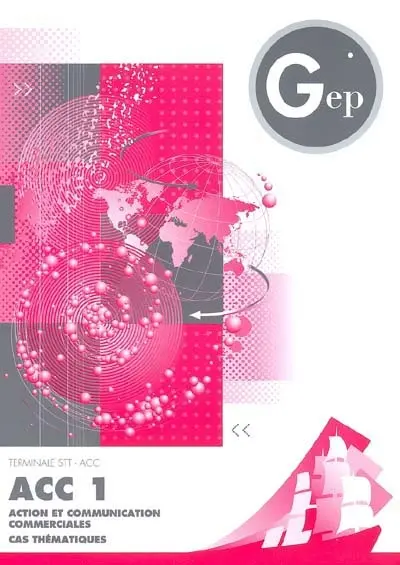 ACC 1, action et communication commerciales, terminale STT ACC : cas thématiques