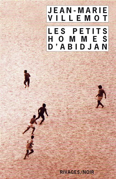 Les petits hommes d'Abidjan