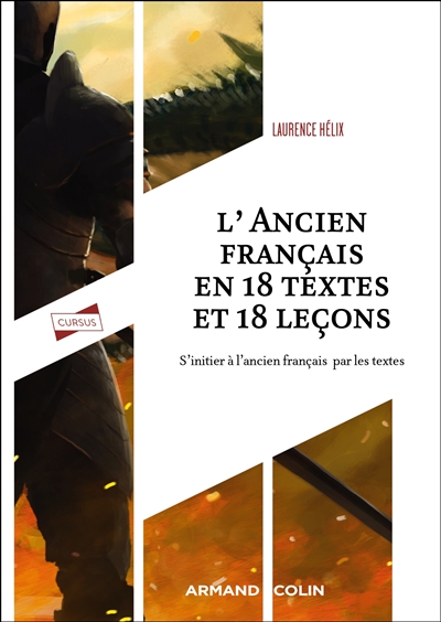L'ancien français en 18 textes et 18 leçons : s'initier à l'ancien français par les textes