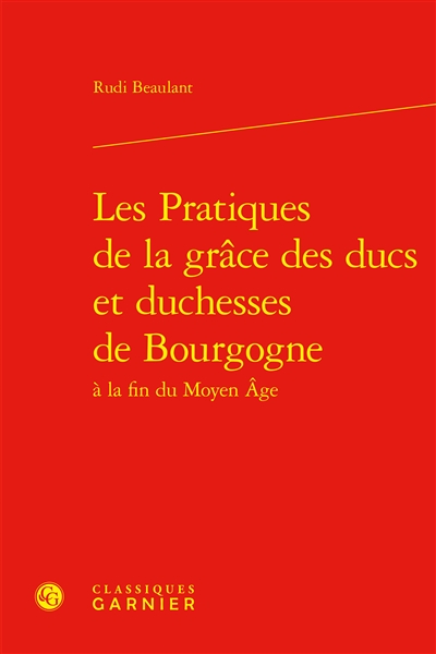 Les pratiques de la grâce des ducs et duchesses de Bourgogne à la fin du Moyen Age