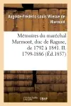 Mémoires du maréchal Marmont, duc de Raguse, de 1792 à 1841. II. 1799-1886 (Ed.1857)