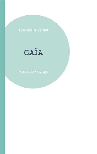 Gaïa : Récit de voyage