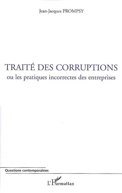 Traité des corruptions ou Les pratiques incorrectes des entreprises : essai