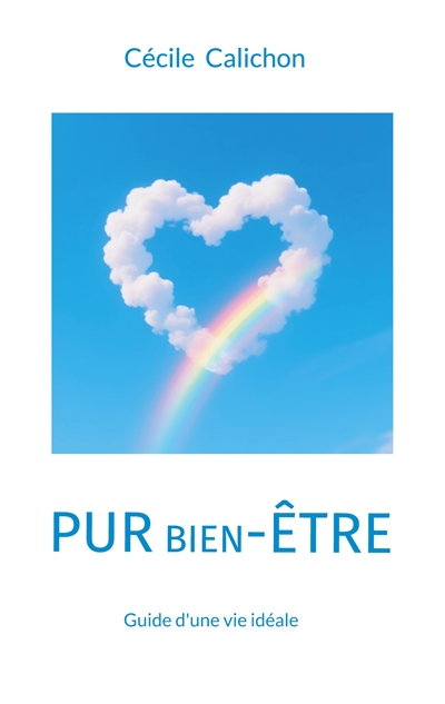 Pur Bien-Etre : Guide d'une...