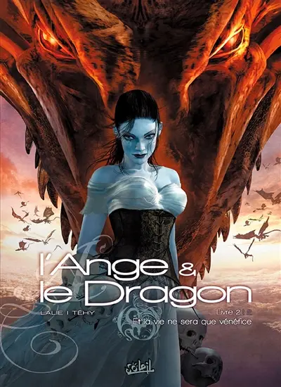 L'ange et le dragon. Vol. 2. Et la vie ne sera que vénéfice