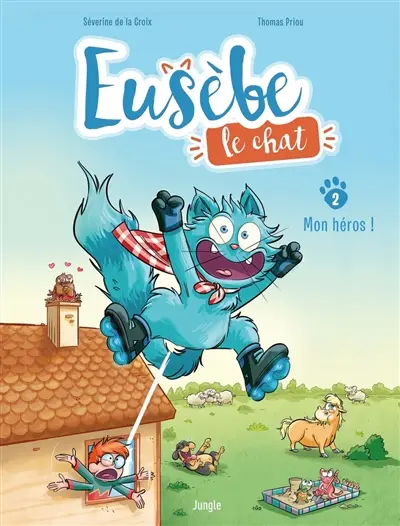 Eusèbe, le chat. Vol. 2. Mon héros ! Eusèbe, le chat. Vol. 2. Mon héros !