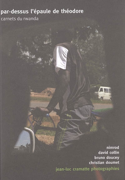 Par-dessus l'épaule de Théodore : carnets du Rwanda