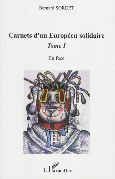 Carnets d'un Européen solidaire. Vol. 1. En face