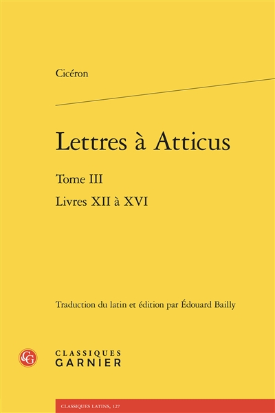 Lettres à Atticus. Vol. 3. Livres XII à XVI
