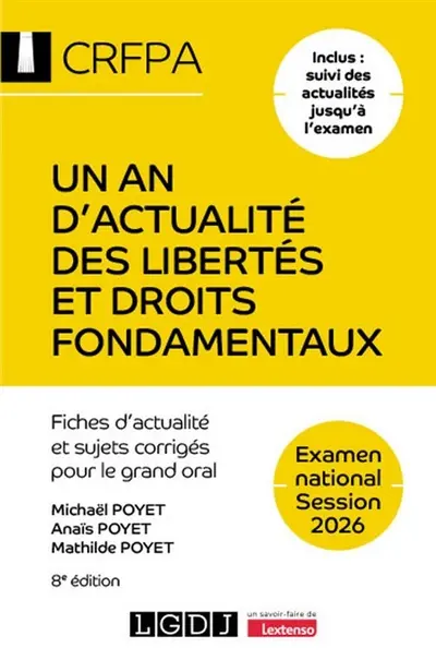 Un an d'actualité des libertés et droits fondamentaux : fiches d'actualité et sujets corrigés pour le grand oral : examen national, session 2026