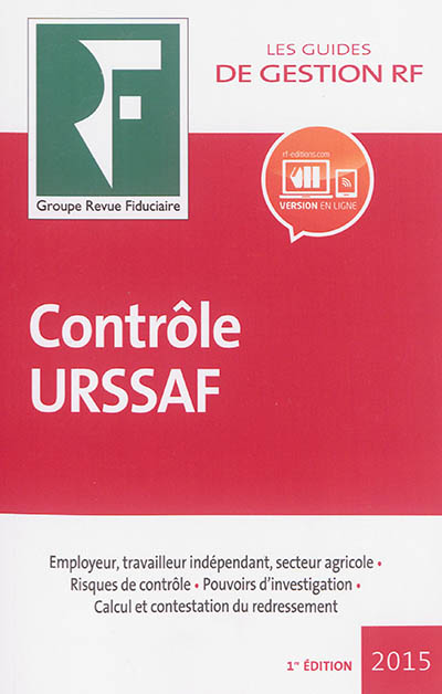Contrôle URSSAF : employeur, travailleur indépendant, secteur agricole, risques de contrôle, pouvoirs d'investigation, calcul et contestation du redressement